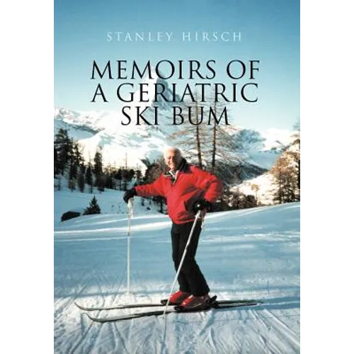 Memoirs of a Geriatric Ski Bum
