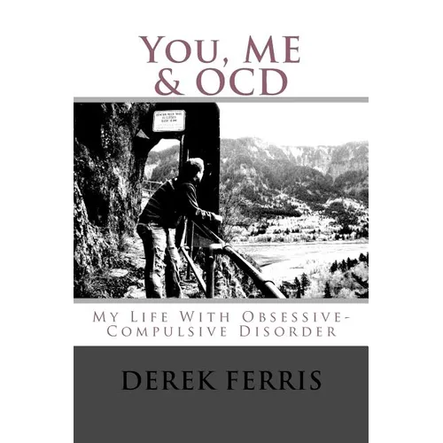 You, Me & OCD: My Life With Obsessive-Compulsive Disorder