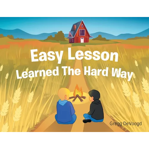Easy Lesson Learned The Hard Way