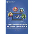 Facebook Friendship Groups as a Space for Peace: A Case Study of Relations between Libyan and American Citizens