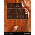 From Techie to Boss: Transitioning to Leadership