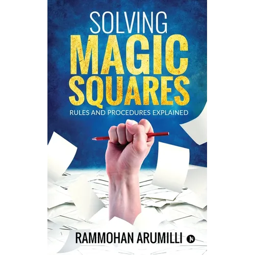 Solving Magic Squares: Rules and Procedures Explained
