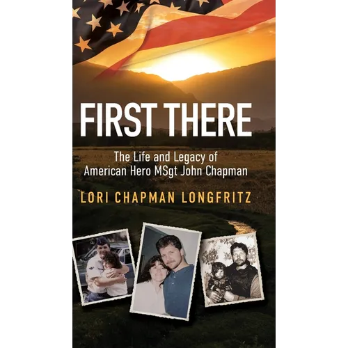 First There: The Life and Legacy of American Hero John Chapman