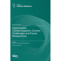 Hypertrophic Cardiomyopathy-Current Challenges and Future Perspectives