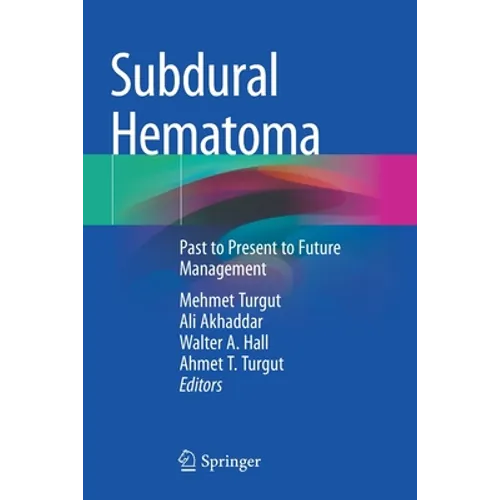 Subdural Hematoma: Past to Present to Future Management