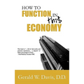 How to Function in this Economy