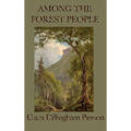 Among the Forest People: Classic Nature Stories of Woodland Animals for Young Readers