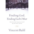 Finding God, Finding Each Other: How Our Marriage Was Saved by the Power of God
