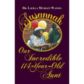 Susannah Our Incredible 114-Year-Old Aunt