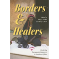 Borders and Healers: Brokering Therapeutic Resources in Southeast Africa