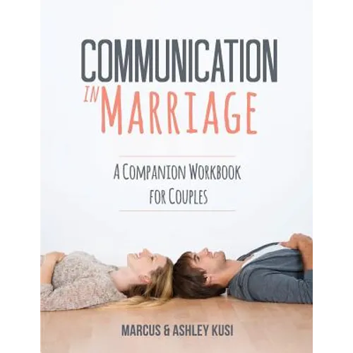 Communication in Marriage: A Companion Workbook for Couples