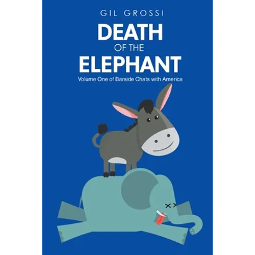 Death of the Elephant: Volume One of Barside Chats with America