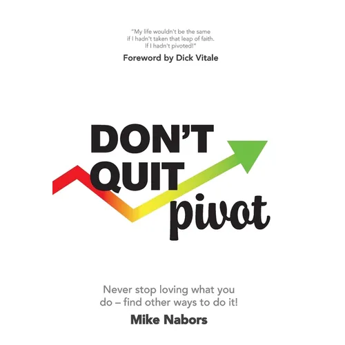 Don't Quit, Pivot