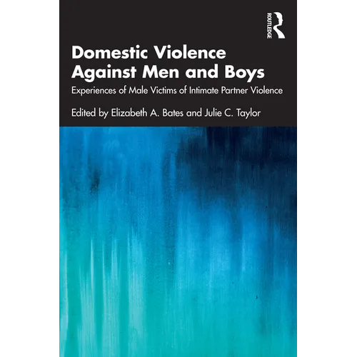 Domestic Violence Against Men and Boys: Experiences of Male Victims of Intimate Partner Violence