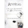Atypical: Life with Asperger's in 20 1/3 Chapters