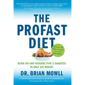 The ProFAST Diet: Burn Fat and Reverse Type 2 Diabetes in Only Six Weeks