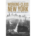 Working-Class New York: Life and Labor Since World War II