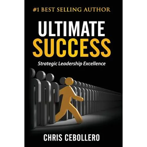 Ultimate Success: Strategic Leadership Excellence