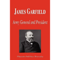 James Garfield - Army General and President (Biography)