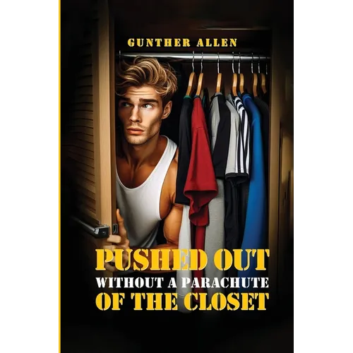 Pushed Out of the Closet Without A Parachute