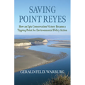 Saving Point Reyes: How an Epic Conservation Victory Became a Tipping Point for Environmental Policy Action