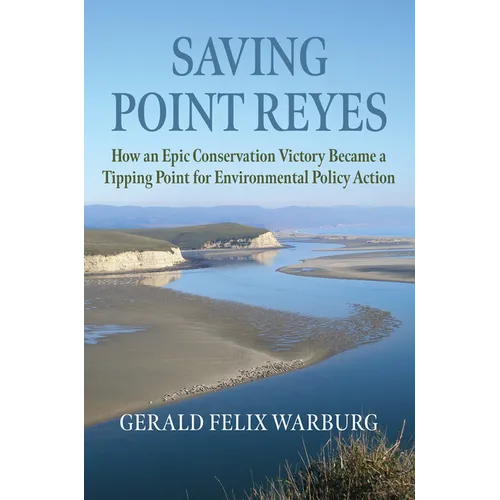 Saving Point Reyes: How an Epic Conservation Victory Became a Tipping Point for Environmental Policy Action