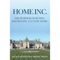 Home Inc.: The Business of Buying and Selling a Luxury Home