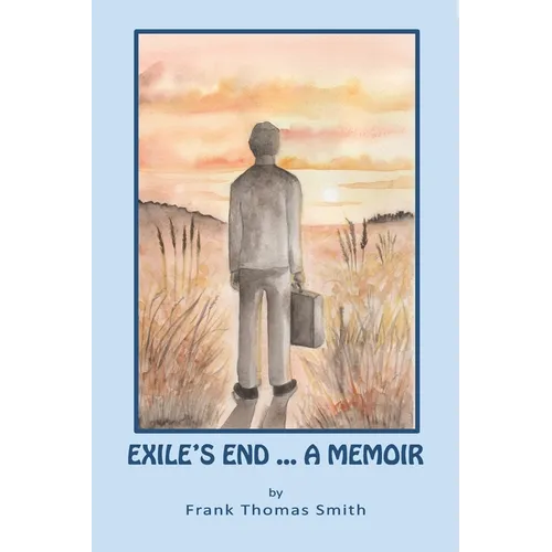 Exile's End: A Memoir
