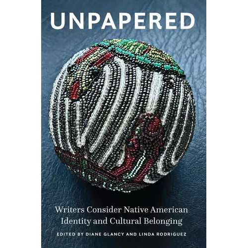 Unpapered: Writers Consider Native American Identity and Cultural Belonging