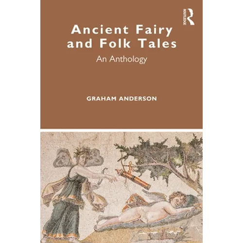 Ancient Fairy and Folk Tales: An Anthology