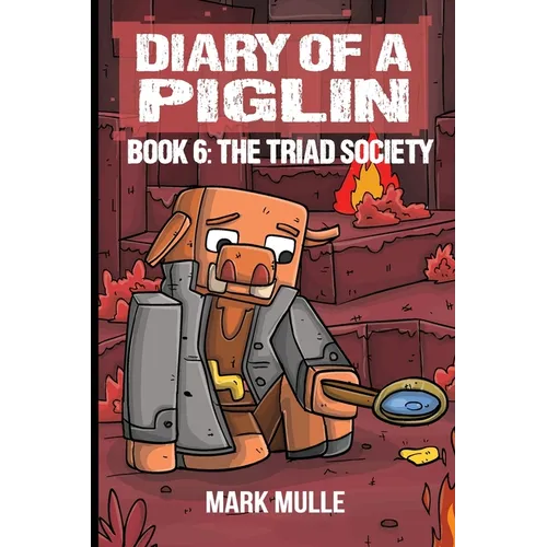 Diary of a Piglin Book 6: The Triad Society