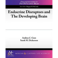 Endocrine Disruptors and the Developing Brain