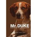 Mr. Duke: Memoir of a Beautiful Life
