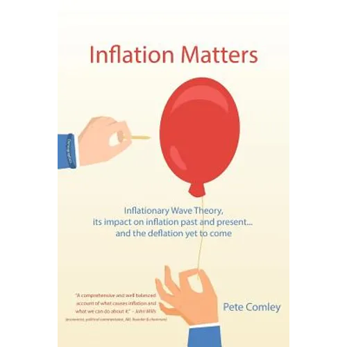 Inflation Matters: Inflationary Wave Theory, its impact on inflation past and present ... and the deflation yet to come