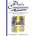 The Poet's Companion: A Guide to the Pleasures of Writing Poetry