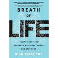 Breath of Life: Finding Long-Term Recovery with Breathwork and Stepwork