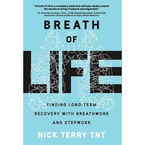 Breath of Life: Finding Long-Term Recovery with Breathwork and Stepwork