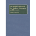 Securities Arbitration for Brokers, Attorneys, and Investors