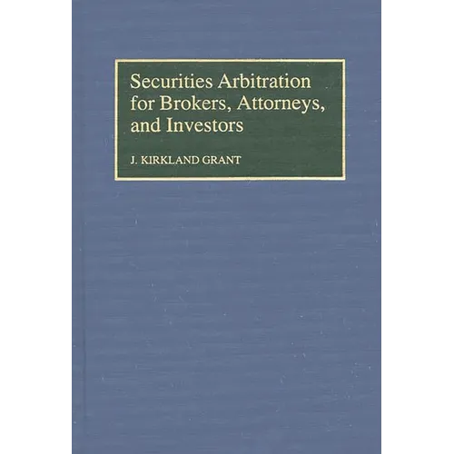Securities Arbitration for Brokers, Attorneys, and Investors