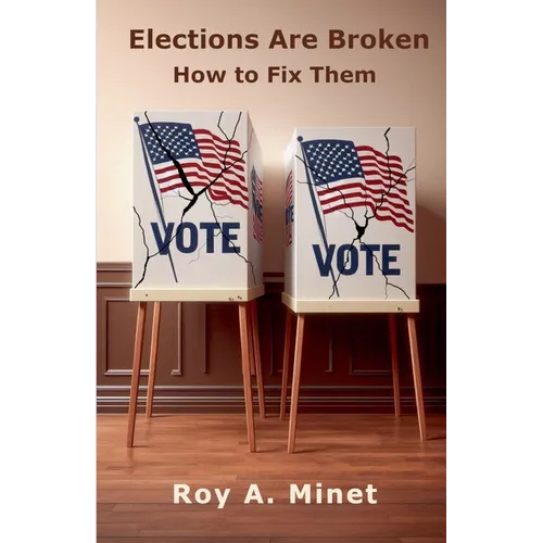 Elections Are Broken -- How to Fix Them