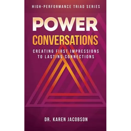 Power Conversations: Creating First Impressions to Lasting Connections