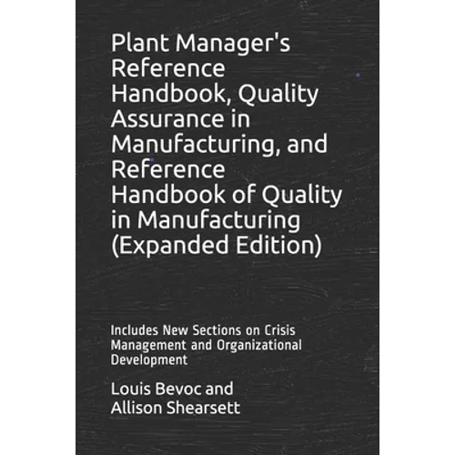 Plant Manager's Reference Handbook, Quality Assurance in Manufacturing, and Reference Handbook of Quality in Manufacturing (Expanded Edition): Include