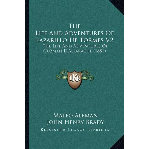 The Life And Adventures Of Lazarillo De Tormes V2: The Life And Adventures Of Guzman D'Alfarache (1881)