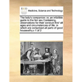 The Lady's Companion: Or, an Infallible Guide to the Fair Sex Containing, Observations for Their Conduct Thro' All Ages and Circumstances of