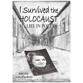 I Survived The Holocaust: My Life In Poetry