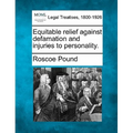 Equitable relief against defamation and injuries to personality.