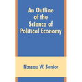 An Outline of the Science of Political Economy