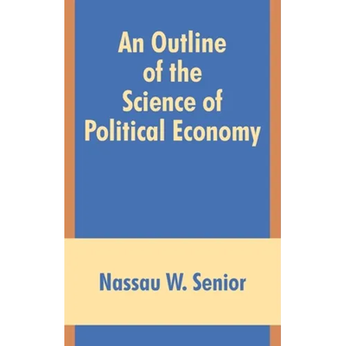 An Outline of the Science of Political Economy
