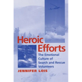 Heroic Efforts: The Emotional Culture of Search and Rescue Volunteers