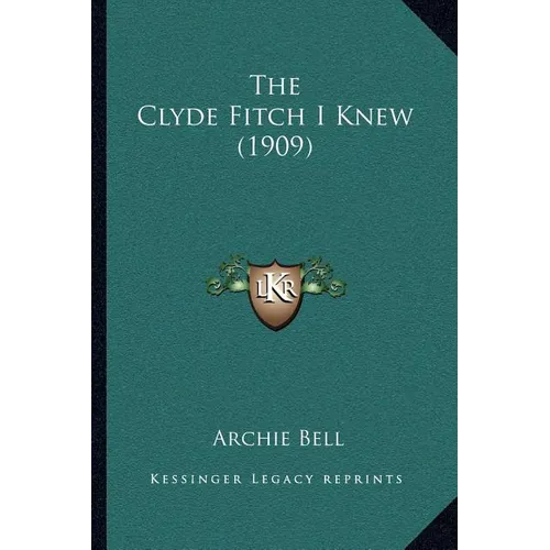 The Clyde Fitch I Knew (1909)